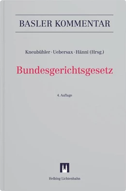 Abbildung von Kneubühler / Uebersax | Bundesgerichtsgesetz: BGG | 4. Auflage | 2026 | beck-shop.de