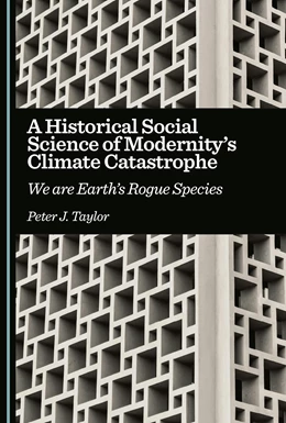 Abbildung von Taylor | A Historical Social Science of Modernity's Climate Catastrophe | 1. Auflage | 2025 | beck-shop.de