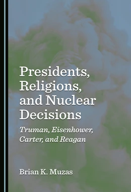 Abbildung von Muzas | Presidents, Religions, and Nuclear Decisions | 1. Auflage | 2026 | beck-shop.de