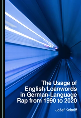 Abbildung von Kolaric | The Usage of English Loanwords in German-Language Rap from 1990 to 2020 | 1. Auflage | 2026 | beck-shop.de
