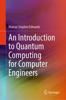 Abbildung von Edwards | An Introduction to Quantum Computing for Computer Engineers | 1. Auflage | 2026 | beck-shop.de