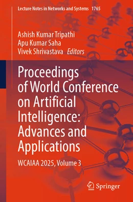 Abbildung von Tripathi / Saha | Proceedings of World Conference on Artificial Intelligence: Advances and Applications | 1. Auflage | 2026 | beck-shop.de