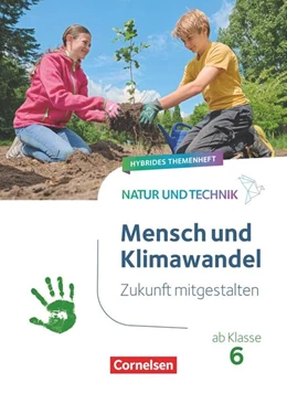 Abbildung von Natur und Technik ab Klasse 6 - Zukunft mitgestalten - Mensch und Klima - Hybrides Themenheft | 1. Auflage | 2026 | beck-shop.de