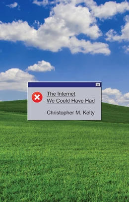 Abbildung von Kelty | The Internet We Could Have Had | 1. Auflage | 2026 | beck-shop.de