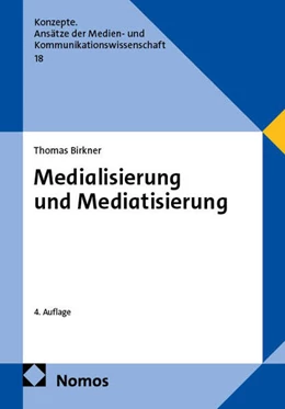Abbildung von Birkner | Medialisierung und Mediatisierung | 4. Auflage | 2026 | 18 | beck-shop.de