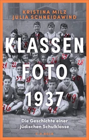 Cover: Milz, Kristina / Schneidawind, Julia, Klassenfoto 1937
