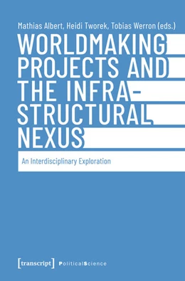 Abbildung von Albert / Tworek | Worldmaking Projects and the Infrastructural Nexus | 1. Auflage | 2026 | 206 | beck-shop.de
