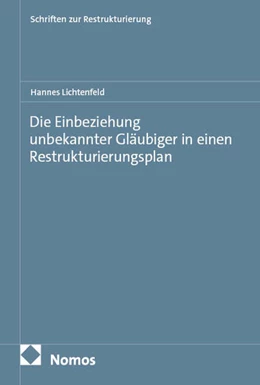 Abbildung von Lichtenfeld | Die Einbeziehung unbekannter Gläubiger in einen Restrukturierungsplan | 1. Auflage | 2026 | 39 | beck-shop.de