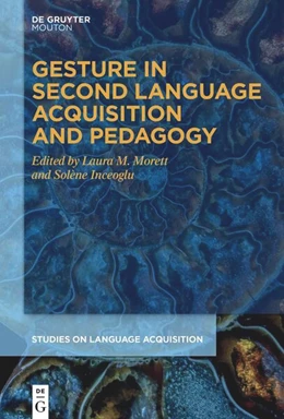 Abbildung von Morett / Inceoglu | Gesture in Second Language Acquisition and Pedagogy | 1. Auflage | 2026 | beck-shop.de
