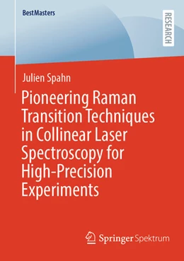 Abbildung von Spahn | Pioneering Raman Transition Techniques in Collinear Laser Spectroscopy for High-Precision Experiments | 1. Auflage | 2026 | beck-shop.de