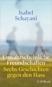 Cover: Isabel Schayani, Unwahrscheinliche Freundschaften