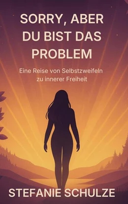 Abbildung von Schulze | Sorry, aber du bist das Problem | 1. Auflage | 2026 | beck-shop.de