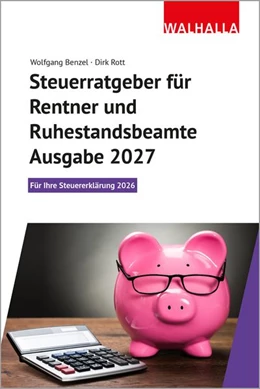 Abbildung von Benzel / Rott | Steuerratgeber für Rentner und Ruhestandsbeamte - Ausgabe 2027 | 1. Auflage | 2026 | beck-shop.de
