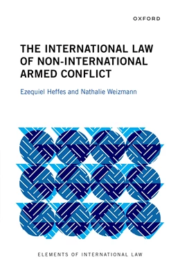 Abbildung von Heffes / Weizmann | The International Law of Non-International Armed Conflict | 1. Auflage | 2026 | beck-shop.de
