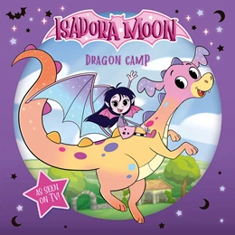 Abbildung von Muncaster | Isadora Moon: Dragon Camp (Exciting picture book retelling Isadora's on-screen adventures, perfect for fans aged 4-6) | 1. Auflage | 2026 | beck-shop.de