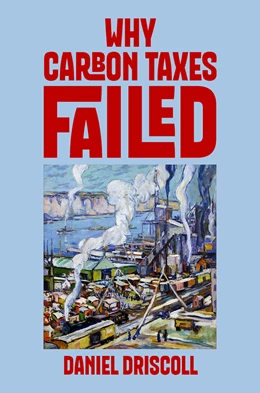 Abbildung von Driscoll | Why Carbon Taxes Failed | 1. Auflage | 2026 | beck-shop.de