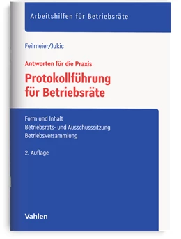 Abbildung von Feilmeier / Jukic | Protokollführung für Betriebsräte | 2. Auflage | 2026 | beck-shop.de
