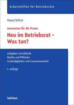 Abbildung von Meyer / Kühne | Neu im Betriebsrat - Was tun? | 4. Auflage | 2026 | beck-shop.de
