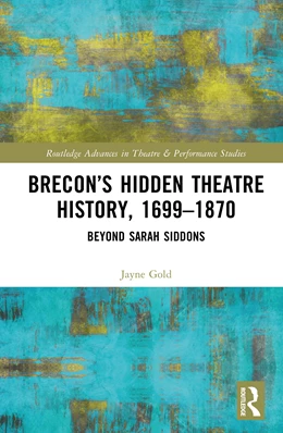 Abbildung von Gold | Brecon's Hidden Theatre History, 1699-1870 | 1. Auflage | 2026 | beck-shop.de