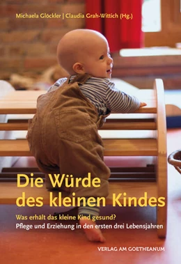 Abbildung von Glöckler / Grah-Wittich | Die Würde des kleinen Kindes | 6. Auflage | 2026 | beck-shop.de