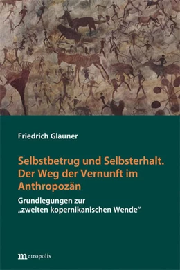 Abbildung von Glauner | Selbstbetrug und Selbsterhalt. Der Weg der Vernunft im Anthropozän | 1. Auflage | 2026 | beck-shop.de