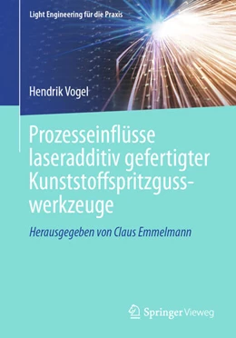 Abbildung von Vogel | Prozesseinflüsse laseradditiv gefertigter Kunststoffspritzgusswerkzeuge | 1. Auflage | 2026 | beck-shop.de