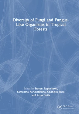 Abbildung von Dutta / Zhao | Diversity of Fungi and Fungus-Like Organisms in Tropical Forests | 1. Auflage | 2026 | beck-shop.de