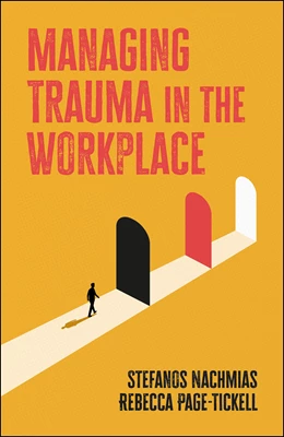 Abbildung von Nachmias / Page-Tickell | Managing Trauma in the Workplace | 1. Auflage | 2026 | beck-shop.de