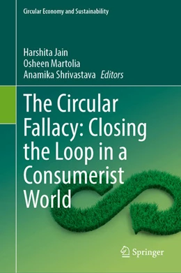 Abbildung von Jain / Martolia | The Circular Fallacy: Closing the Loop in a Consumerist World | 1. Auflage | 2026 | beck-shop.de