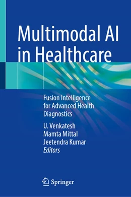 Abbildung von Venkatesh / Mittal | Multimodal AI in Healthcare | 1. Auflage | 2026 | beck-shop.de