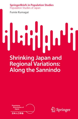 Abbildung von Kumagai | Shrinking Japan and Regional Variations: Along the Sannindo | 1. Auflage | 2026 | beck-shop.de