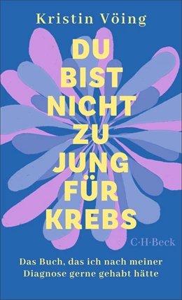 Abbildung von Vöing, Kristin | Du bist nicht zu jung für Krebs | 1. Auflage | 2026 | 6641 | beck-shop.de