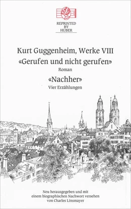 Abbildung von Guggenheim / Linsmayer | Kurt Guggenheim, Werke VIII: Gerufen und nicht gerufen / Nachher | 1. Auflage | 2026 | beck-shop.de