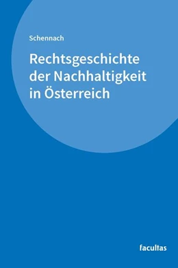 Abbildung von Schennach | Rechtsgeschichte der Nachhaltigkeit in Österreich | 1. Auflage | 2026 | beck-shop.de