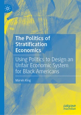 Abbildung von King | The Politics of Stratification Economics | 1. Auflage | 2026 | beck-shop.de