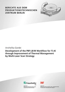 Abbildung von Gordei / Uhlmann | Development of the PBF-LB/M Workflow for Ti-Al through Improvement of Thermal Management by Multi-Laser Scan Strategy | 1. Auflage | 2026 | beck-shop.de