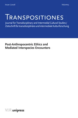 Abbildung von Godlewicz-Adamiec / Kociumbas | TRANSPOSITIONES 2026 Vol. 5, Issue 1: Post-Anthropocentric Ethics and Mediated Interspecies Encounters | 1. Auflage | 2026 | beck-shop.de