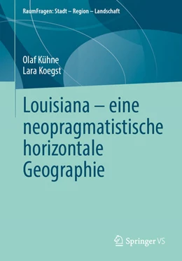 Abbildung von Kühne / Koegst | Louisiana - eine neopragmatistische horizontale Geographie | 1. Auflage | 2026 | beck-shop.de