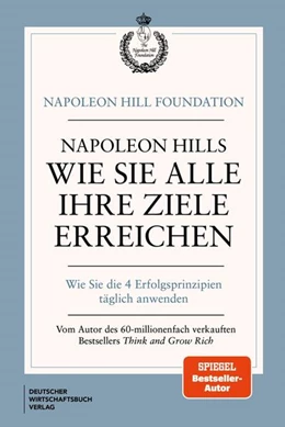 Abbildung von Napoleon Hill Foundation | Napoleon Hills Wie Sie alle Ihre Ziele erreichen | 1. Auflage | 2026 | beck-shop.de