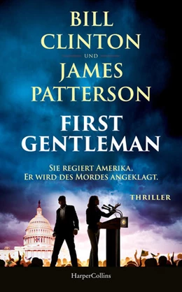 Abbildung von Clinton / Patterson | First Gentleman: Sie regiert Amerika. Er wird des Mordes angeklagt. | 1. Auflage | 2026 | beck-shop.de