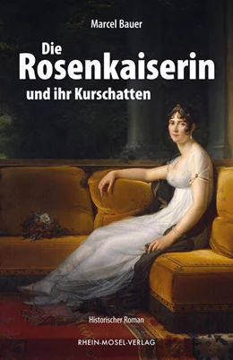 Abbildung von Bauer | Die Rosenkaiserin und ihr Kurschatten | 1. Auflage | 2026 | beck-shop.de