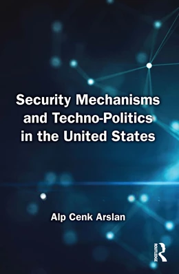 Abbildung von Arslan | Security Mechanisms and Techno-Politics in the United States | 1. Auflage | 2026 | beck-shop.de