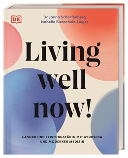 Abbildung von Scharfenberg / DK Verlag | Living well now! | 1. Auflage | 2026 | beck-shop.de