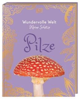 Abbildung von Ashby / DK Verlag - Kids | Wundervolle Welt - Kleine Schätze. Pilze | 1. Auflage | 2026 | beck-shop.de