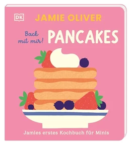 Abbildung von Oliver / DK Verlag - Kids | Jamies erstes Kochbuch für Minis. Back mit mir! Pancakes | 1. Auflage | 2026 | beck-shop.de
