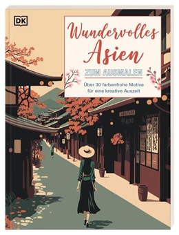 Abbildung von DK Verlag | Wundervolles Asien zum Ausmalen | 1. Auflage | 2026 | beck-shop.de