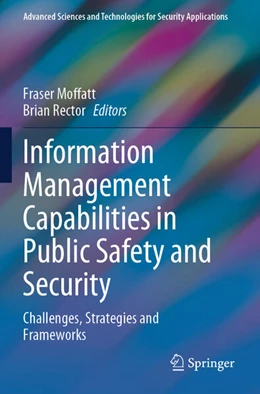 Abbildung von Moffatt / Rector | Information Management Capabilities in Public Safety and Security | 1. Auflage | 2025 | beck-shop.de