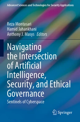 Abbildung von Montasari / Jahankhani | Navigating the Intersection of Artificial Intelligence, Security, and Ethical Governance | 1. Auflage | 2025 | beck-shop.de