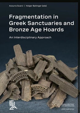 Abbildung von Scarci / Baitinger | Fragmentation in Greek Sanctuaries and Bronze Age Hoards. An Interdisciplinary Approach | 1. Auflage | 2026 | beck-shop.de
