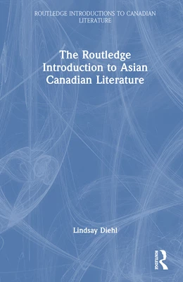 Abbildung von Diehl | The Routledge Introduction to Asian Canadian Literature | 1. Auflage | 2026 | beck-shop.de